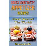 Quick and Tasty Appetizer Recipes From Around The World