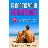 Planning Your Honeymoon - The Definitive Guide To Your Dream Honeymoon