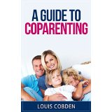 A guide to coparenting - Guides For Divorce Series