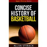Concise History of Basketball - Sport History Series