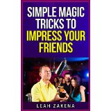 Simple magic tricks to impress your friends