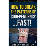 How To Break The Patterns of Codependency... Fast!