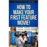 How To Make Your First Feature Movie!