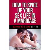 How To Spice Up Your Sex Life In A Marriage