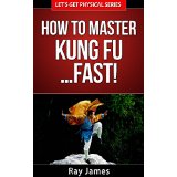How to Master Kung Fu Fast!