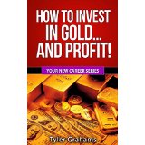 How To Invest In Gold and Profit!