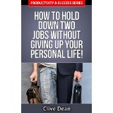 How to Hold Down Two Jobs Without Giving up Your Personal Life!