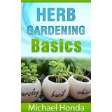 Herb Gardening - An Introduction to The Basics