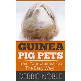 Guinea Pig Pets: Train Your Guinea Pig The Easy Way!