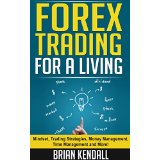 Forex Trading For A Living - Mindset, Trading Strategies, Money Management, Time Management and More!