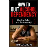 How To Quit Alcohol Dependency - Quickly, Safely and Permanently!