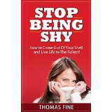Stop Being Shy – How to Come Out Of Your Shell and Live Life to The Fullest!