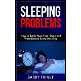 Sleeping Problems - How to Easily Hack Your Sleep and Wake Rested Every Morning!