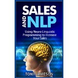 Sales and NLP - Using Neuro Linguistic Programming to Increase Your Sales