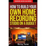 How To Build Your Own Home Recording Studio On A Budget