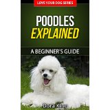 Poodles Explained - A Beginner’s Guide