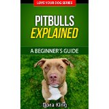 Pitbulls Explained - A Beginner’s Guide
