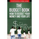 The Budget Book - How to Budget Your Money and Your Life