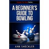 A Beginner's Guide To Bowling