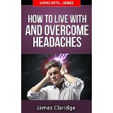 The Headache Book - How to Live with and Overcome Headaches